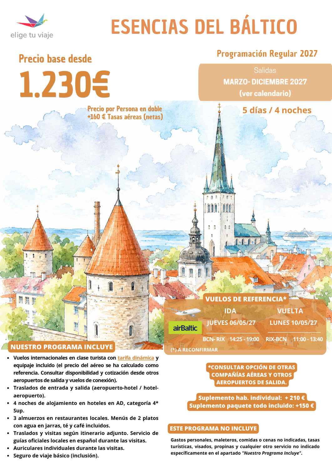 Circuito ESENCIAS DEL BÁLTICO 2027 (5 días / 4 noches) desde Madrid (consultar opciones). Incluye: vuelos internacionales en clase turista con tarifa dinámica y equipaje incluido (el precio del aéreo se ha calculado como referencia. Consultar disponibilidad y cotización desde otros aeropuertos de salida y vuelos de conexión); traslados de entrada y salida (aeropuerto-hotel / hotelaeropuerto); 4 noches de alojamiento en hoteles en AD, categoría 4* Sup.; 3 almuerzos en restaurantes locales (menús de 2 platos con agua en jarras, té y café incluidos); traslados y visitas según itinerario adjunto; servicio de guías oficiales locales en español durante las visitas; auriculares individuales durante las visitas y seguro de viaje básico (inclusión), para agencias de viajes con ELIGE TU VIAJE.
